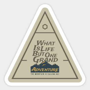 Motivational Quotes - What is life but one grand adventure Sticker